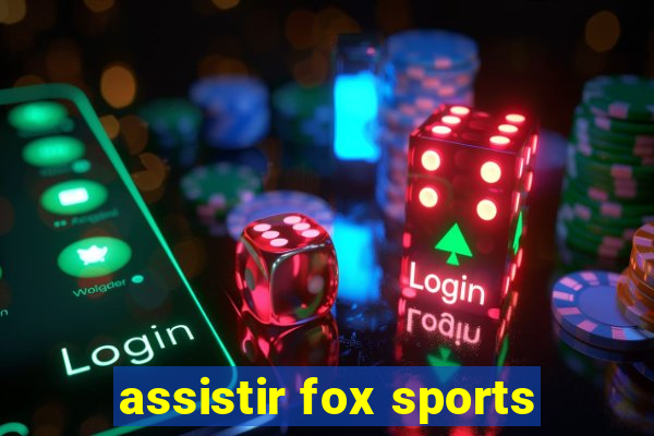 assistir fox sports